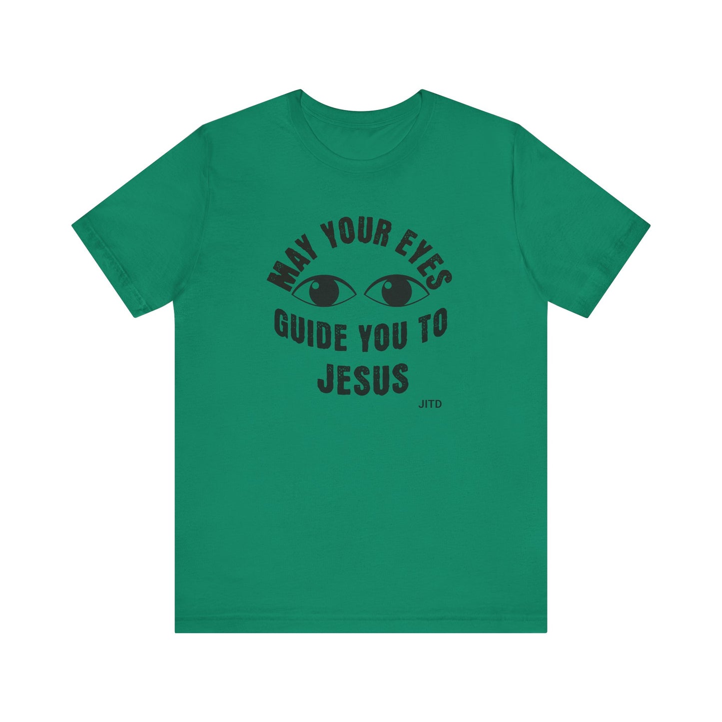 JITD "MAY YOUR EYES GUIDE YOU" TEE