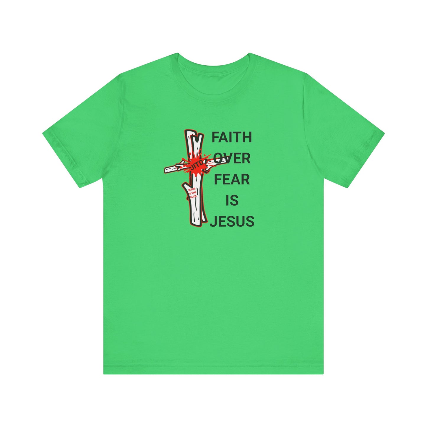 JITD FAITH OVER FEAR TEE