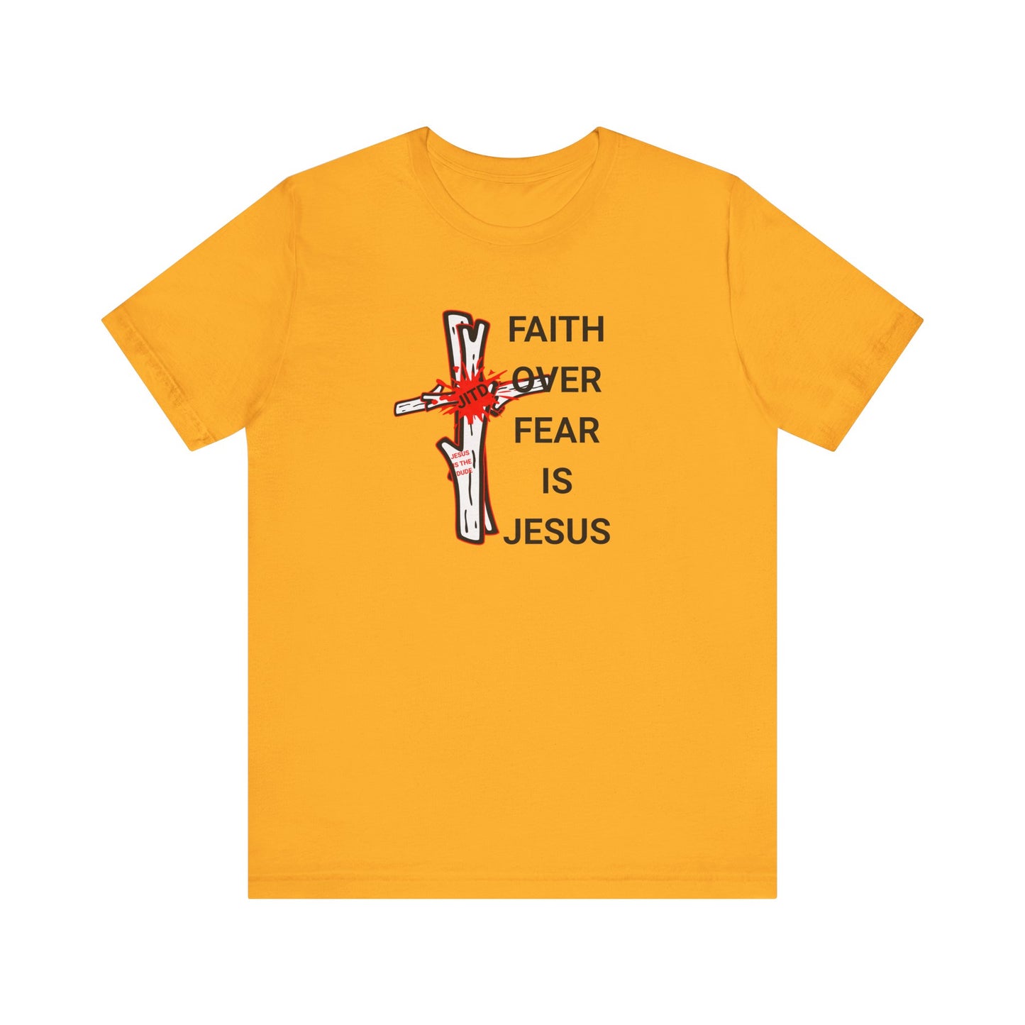 JITD FAITH OVER FEAR TEE