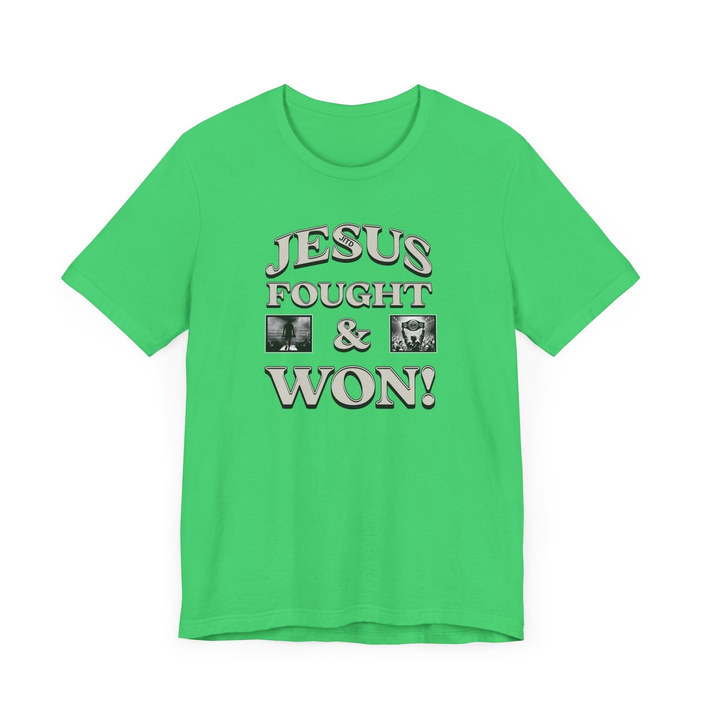 JITD FOUGHT AND WON TEE