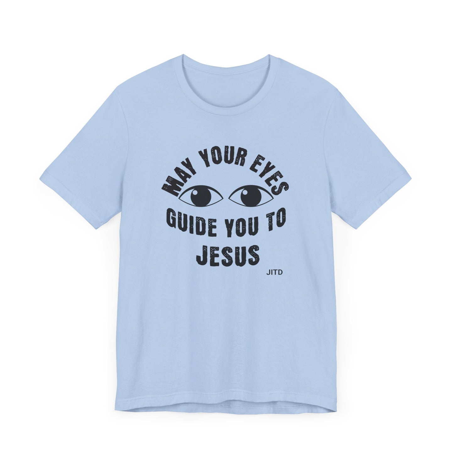 JITD "MAY YOUR EYES GUIDE YOU" TEE