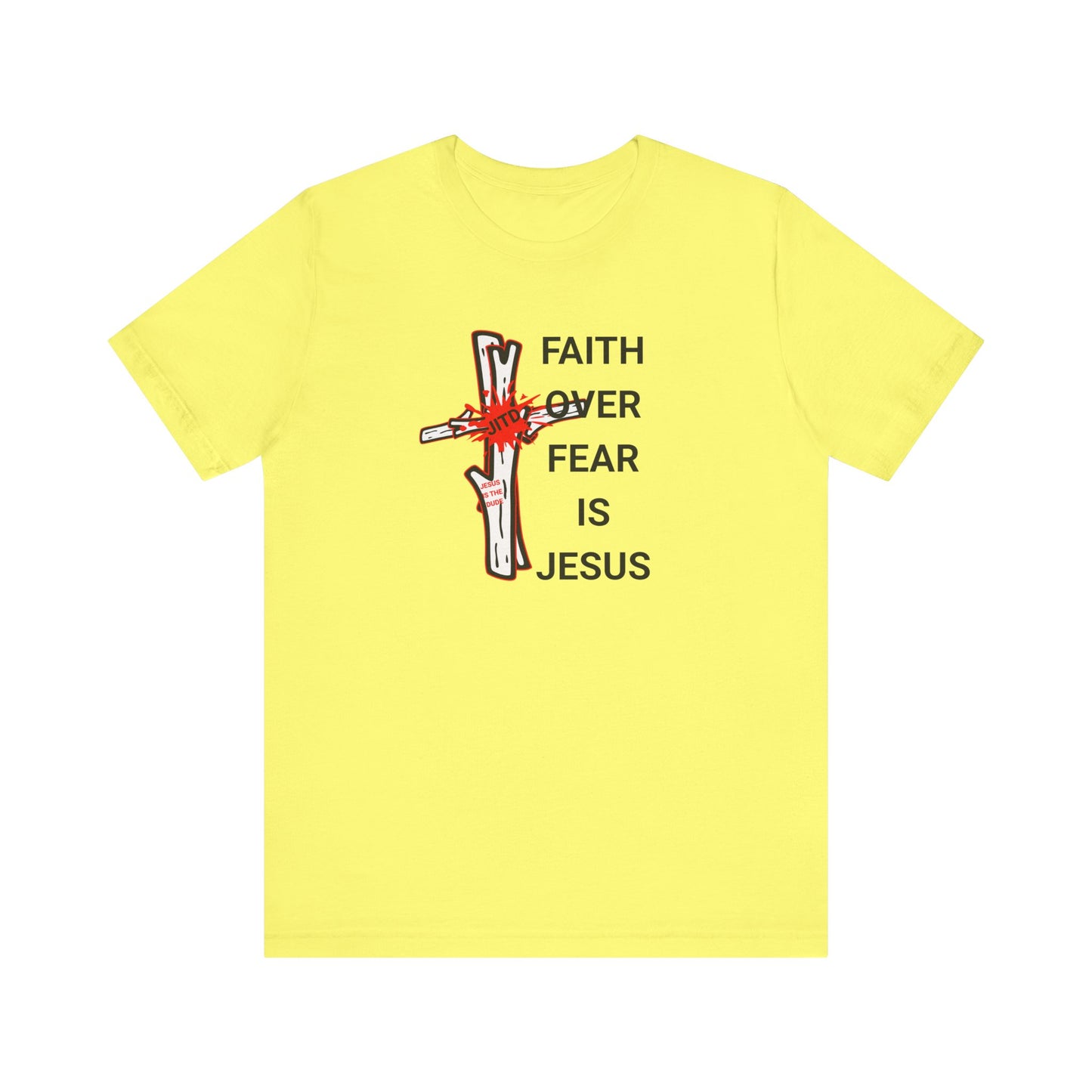 JITD FAITH OVER FEAR TEE