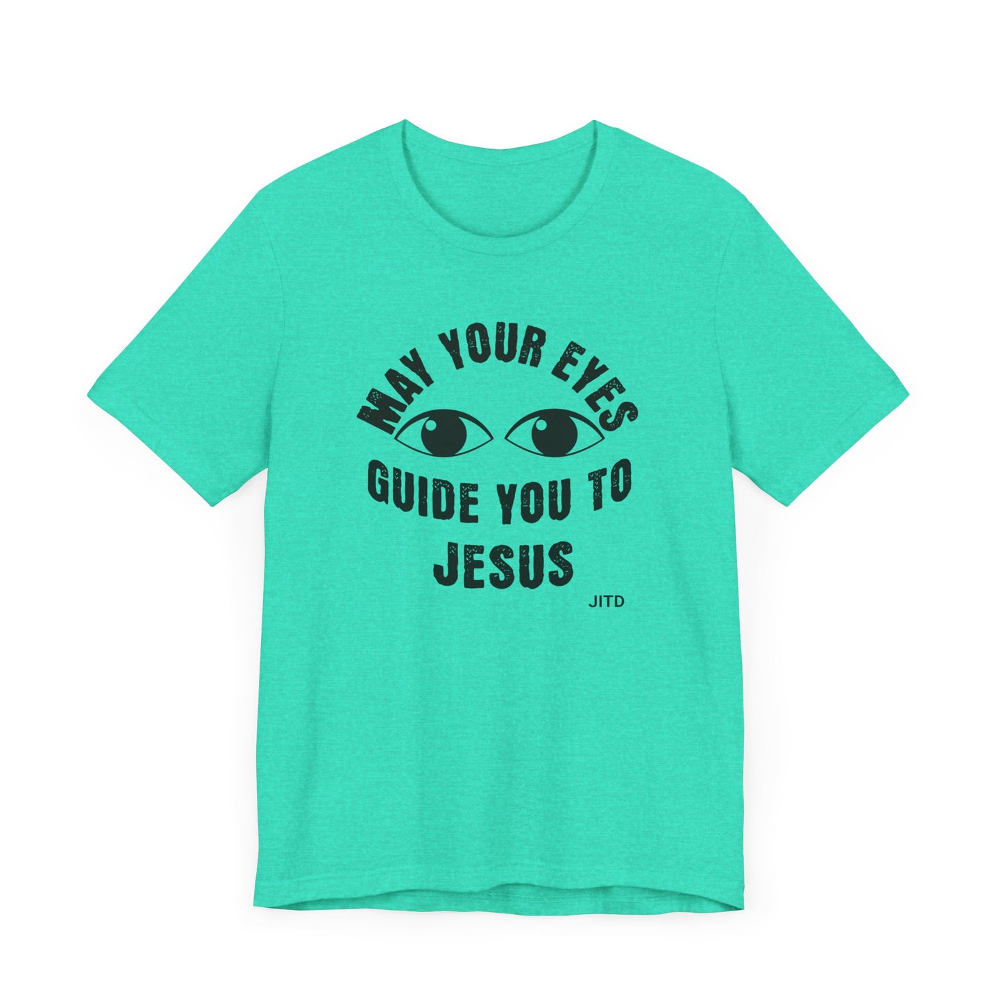 JITD "MAY YOUR EYES GUIDE YOU" TEE