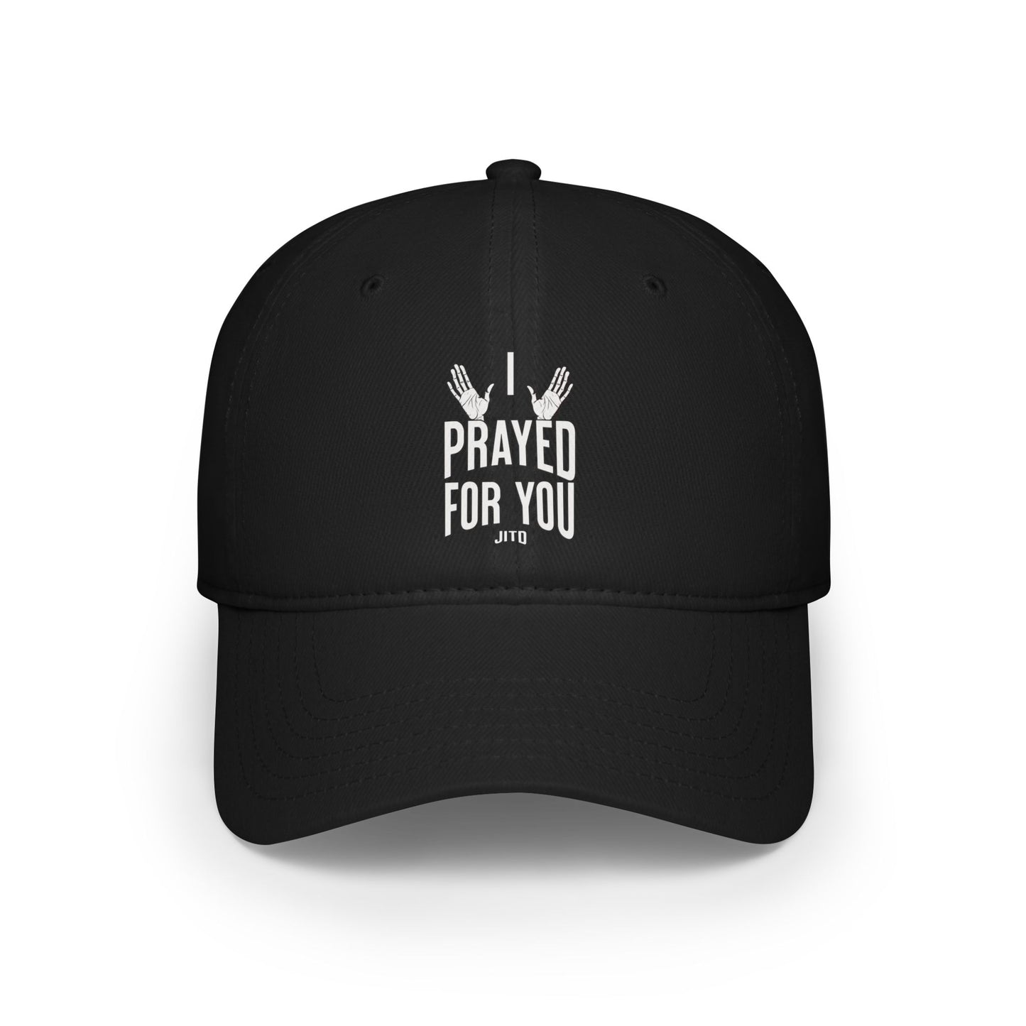 JITD "I PRAYED FOR YOU" CAP