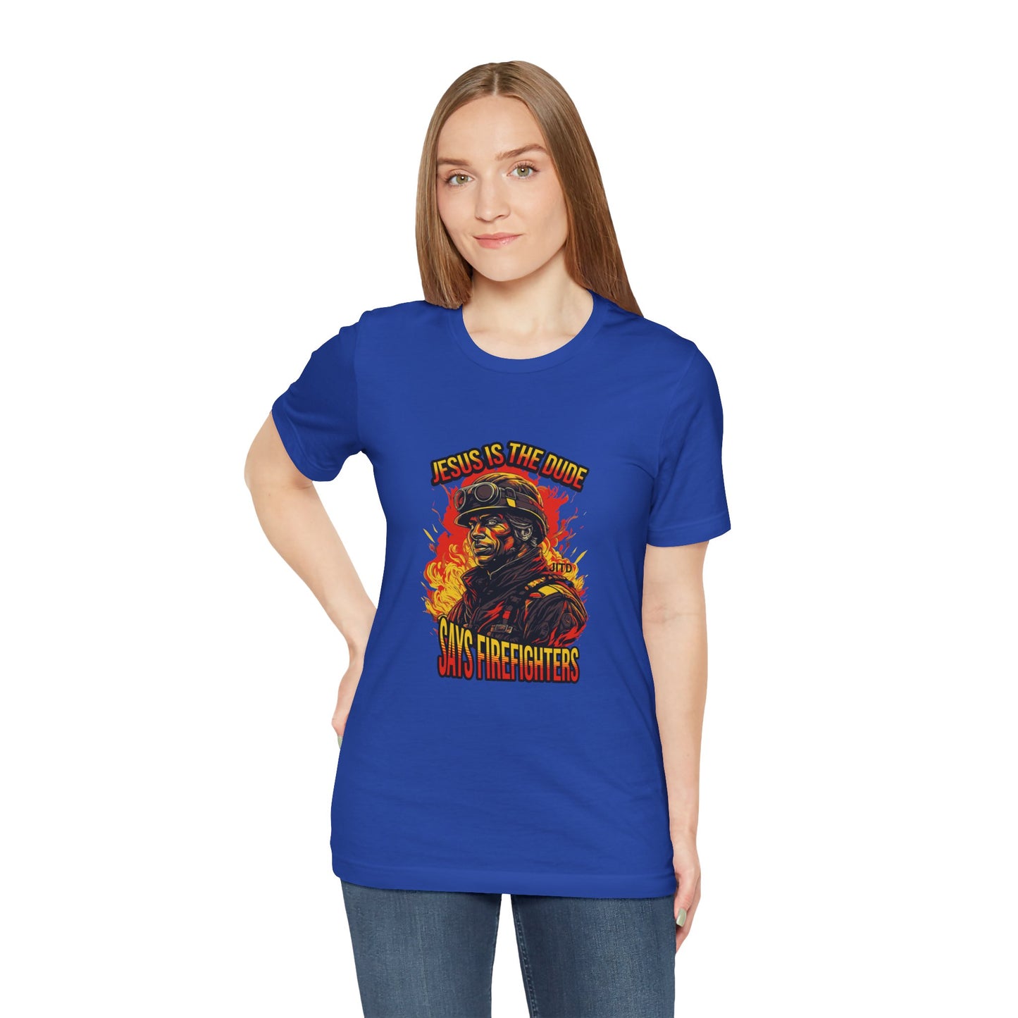 JESUS IS THE DUDE "SAYS FIREFIGHTERS" TEE