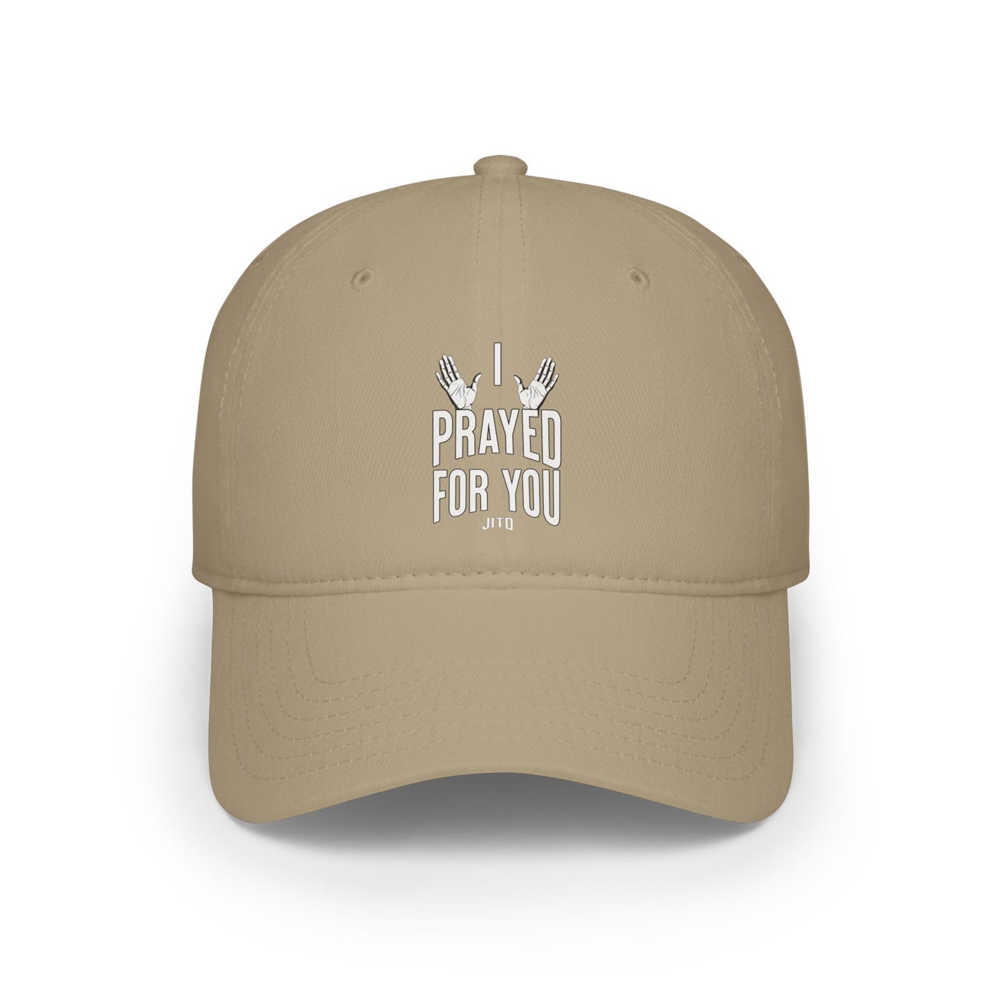JITD "I PRAYED FOR YOU" CAP