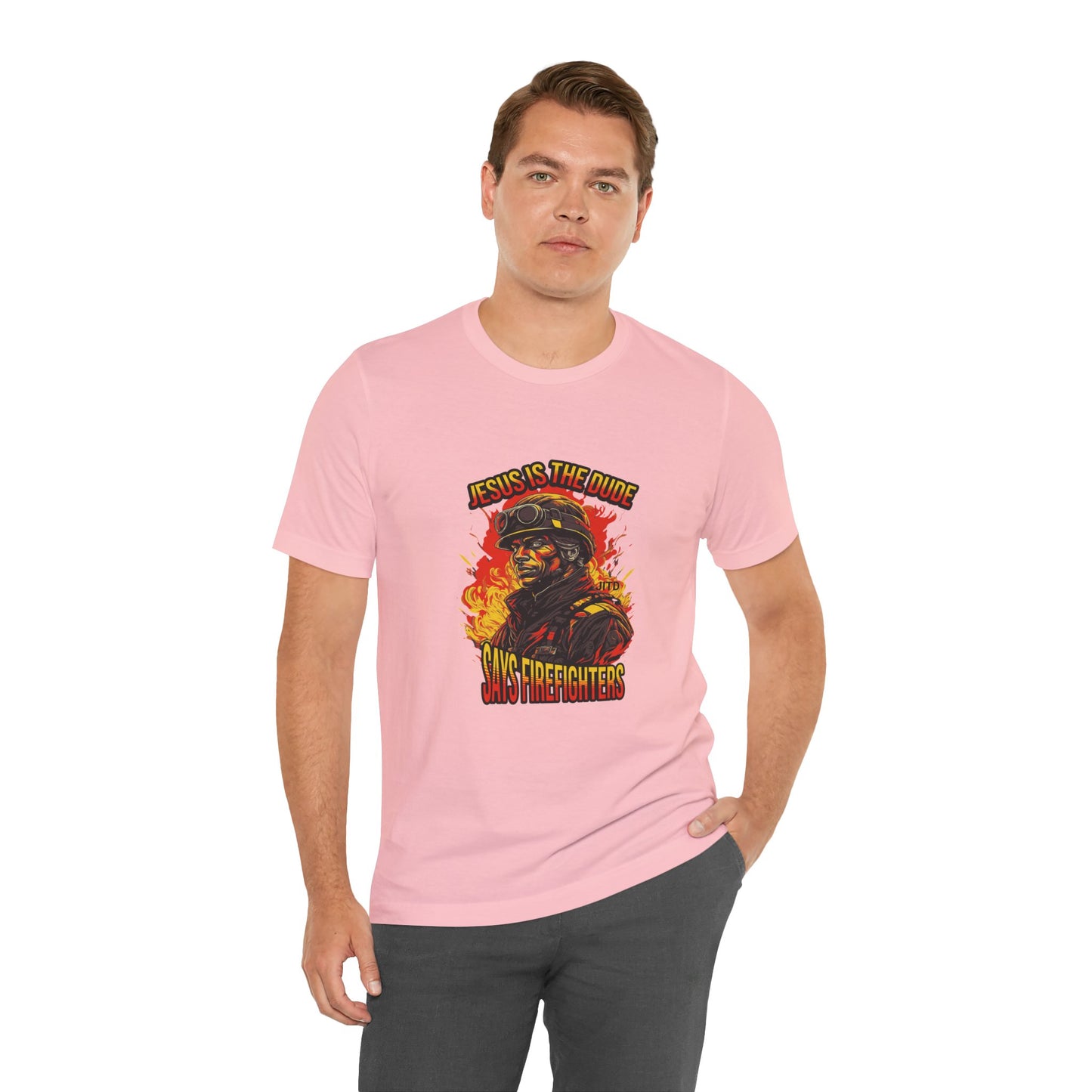 JESUS IS THE DUDE "SAYS FIREFIGHTERS" TEE