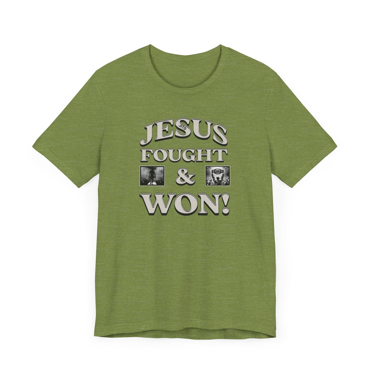 JITD FOUGHT AND WON TEE