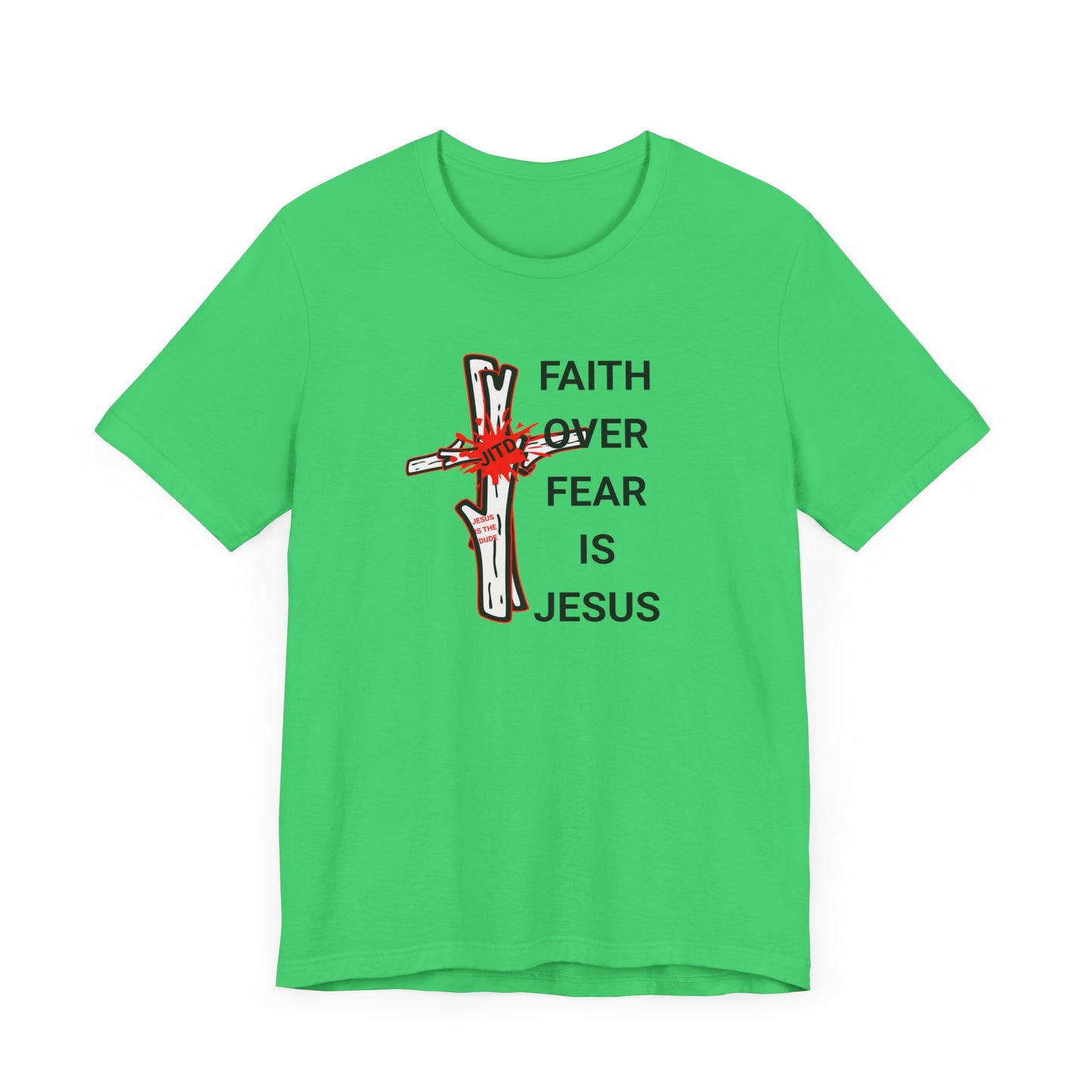JITD FAITH OVER FEAR TEE