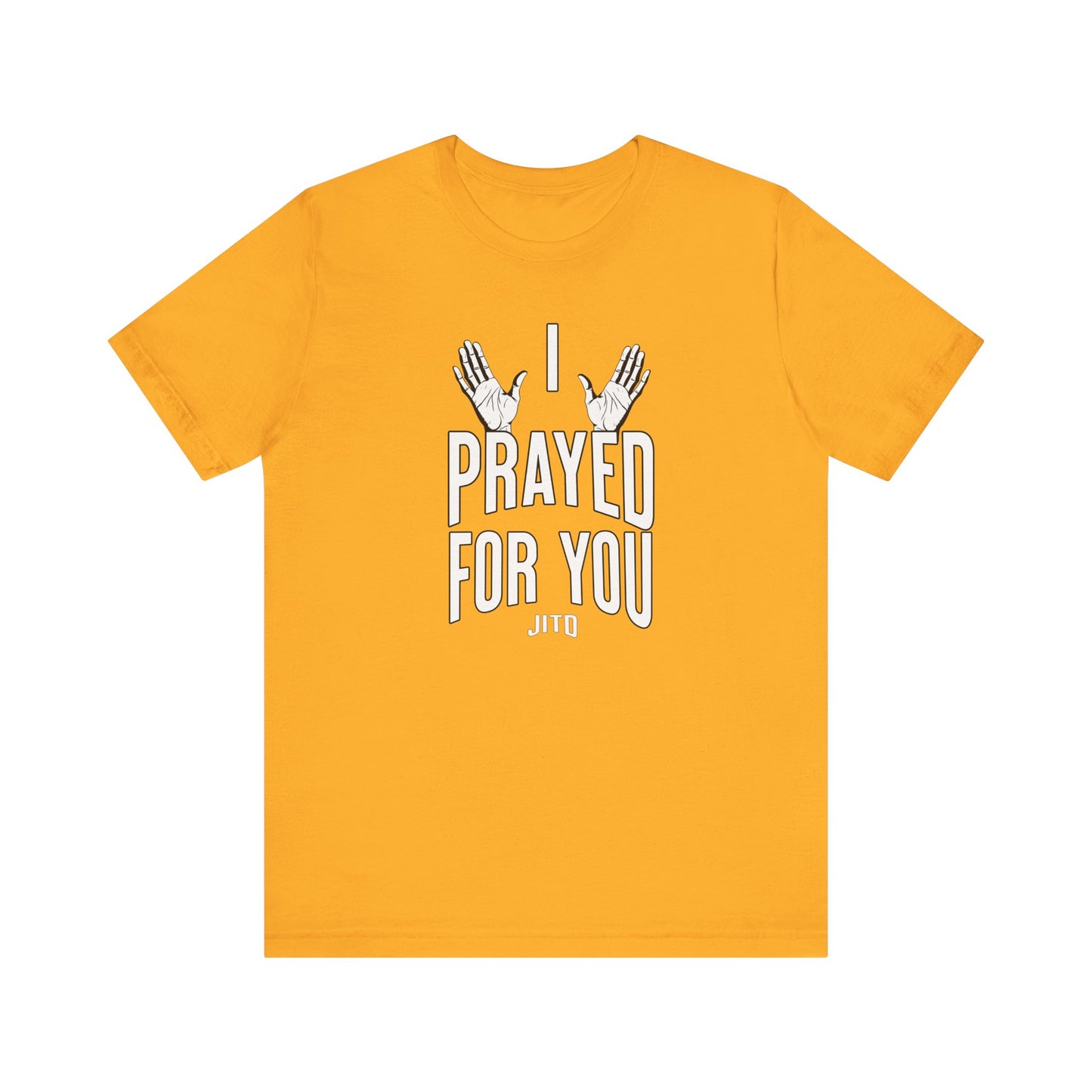 JITD "I PRAYED" OPEN HANDS TEE
