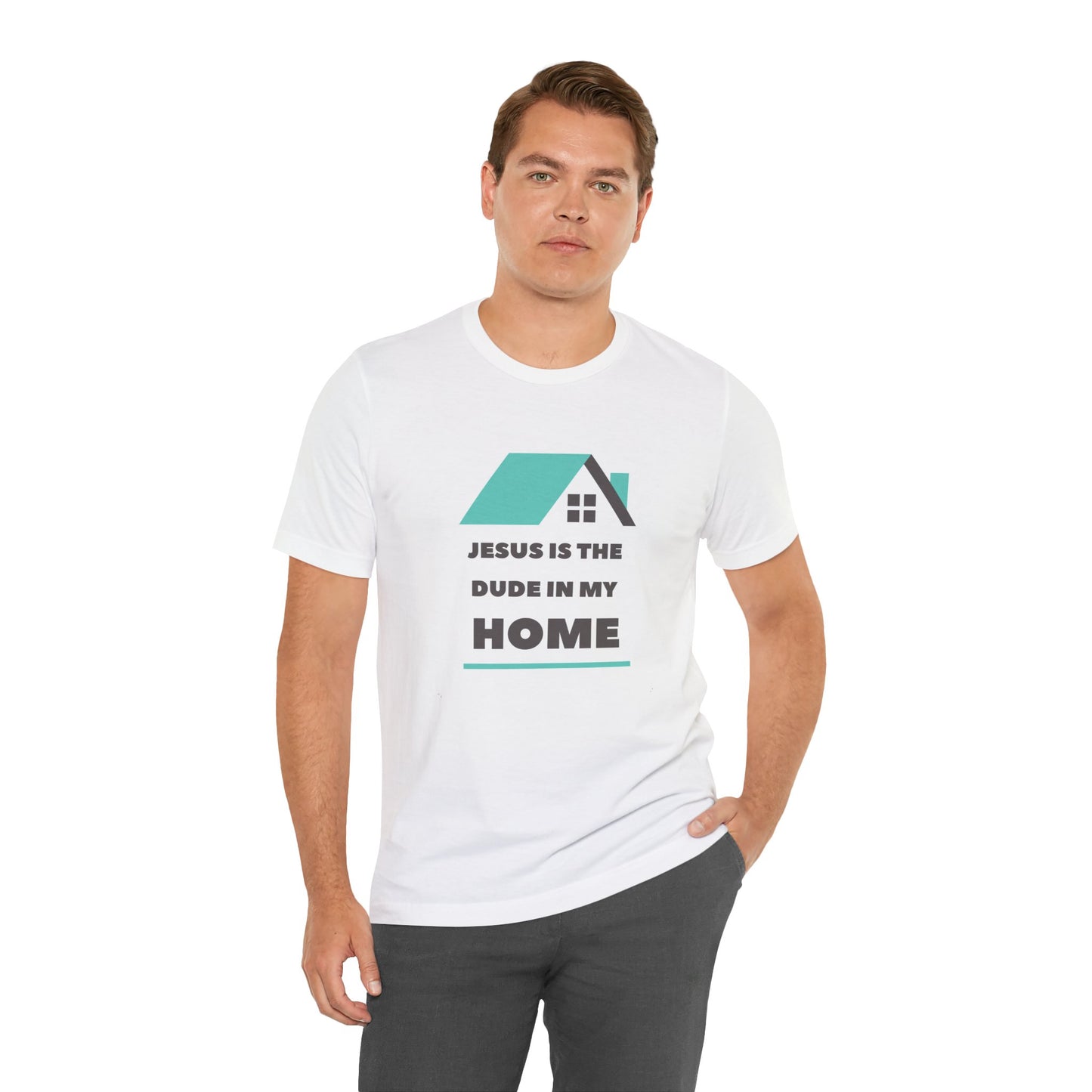 JESUS IS THE DUDE "IN MY HOME" TEE