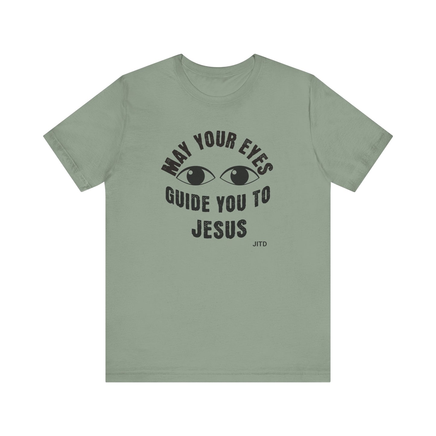 JITD "MAY YOUR EYES GUIDE YOU" TEE