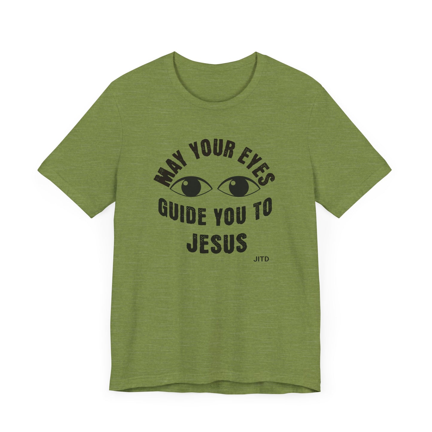 JITD "MAY YOUR EYES GUIDE YOU" TEE