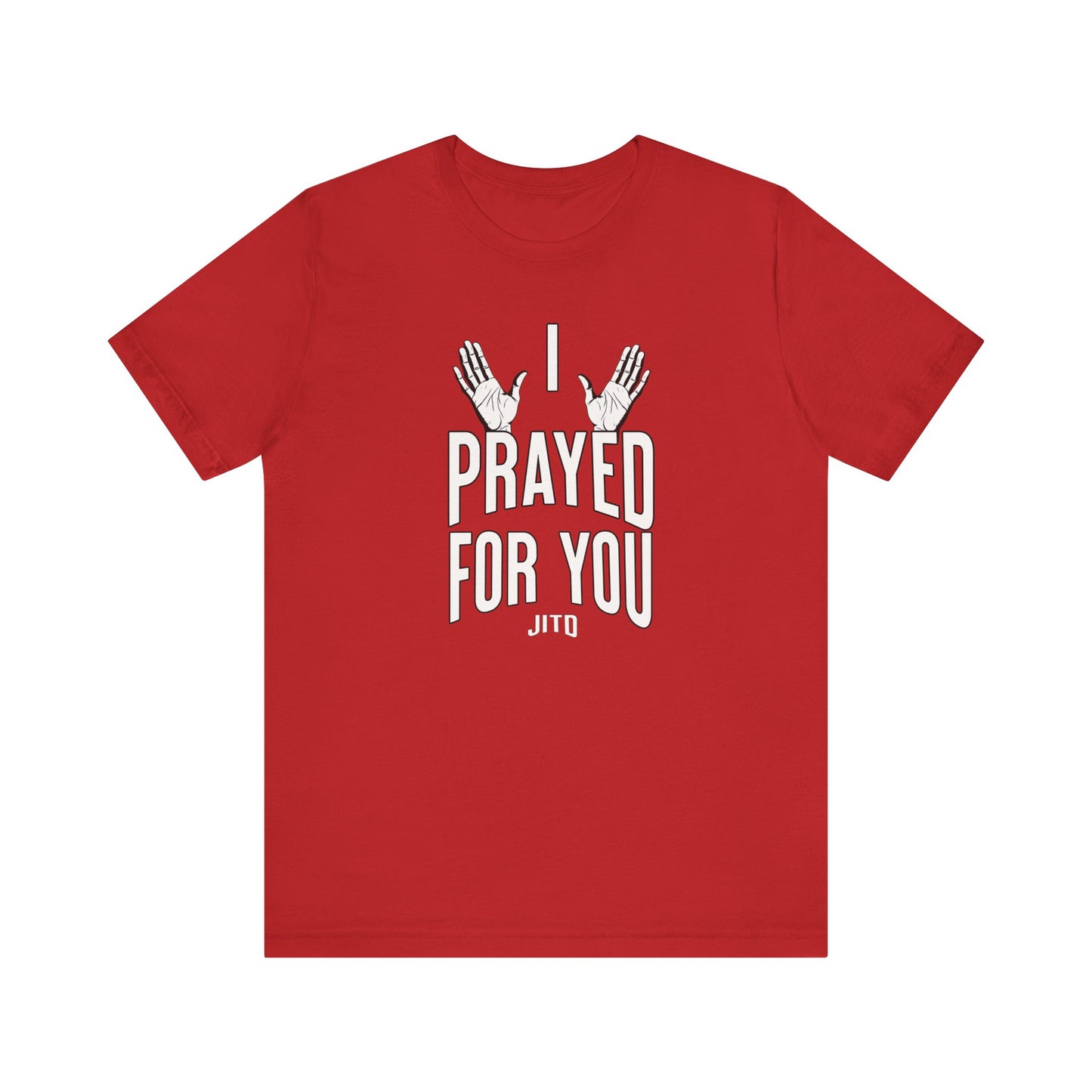 JITD "I PRAYED" OPEN HANDS TEE