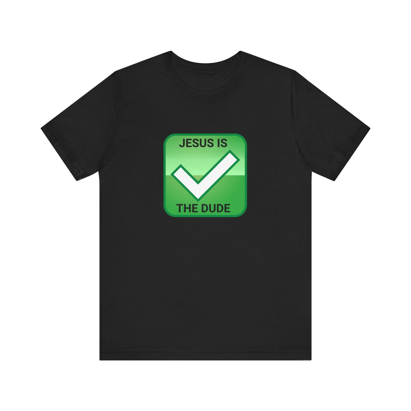 JESUS IS THE DUDE "CHECK" TEE