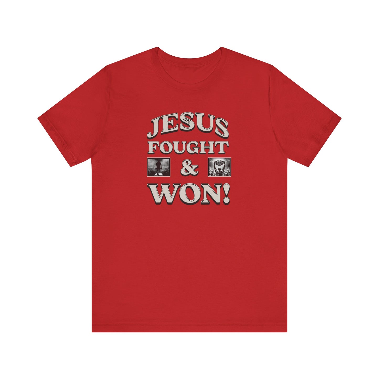 JITD FOUGHT AND WON TEE
