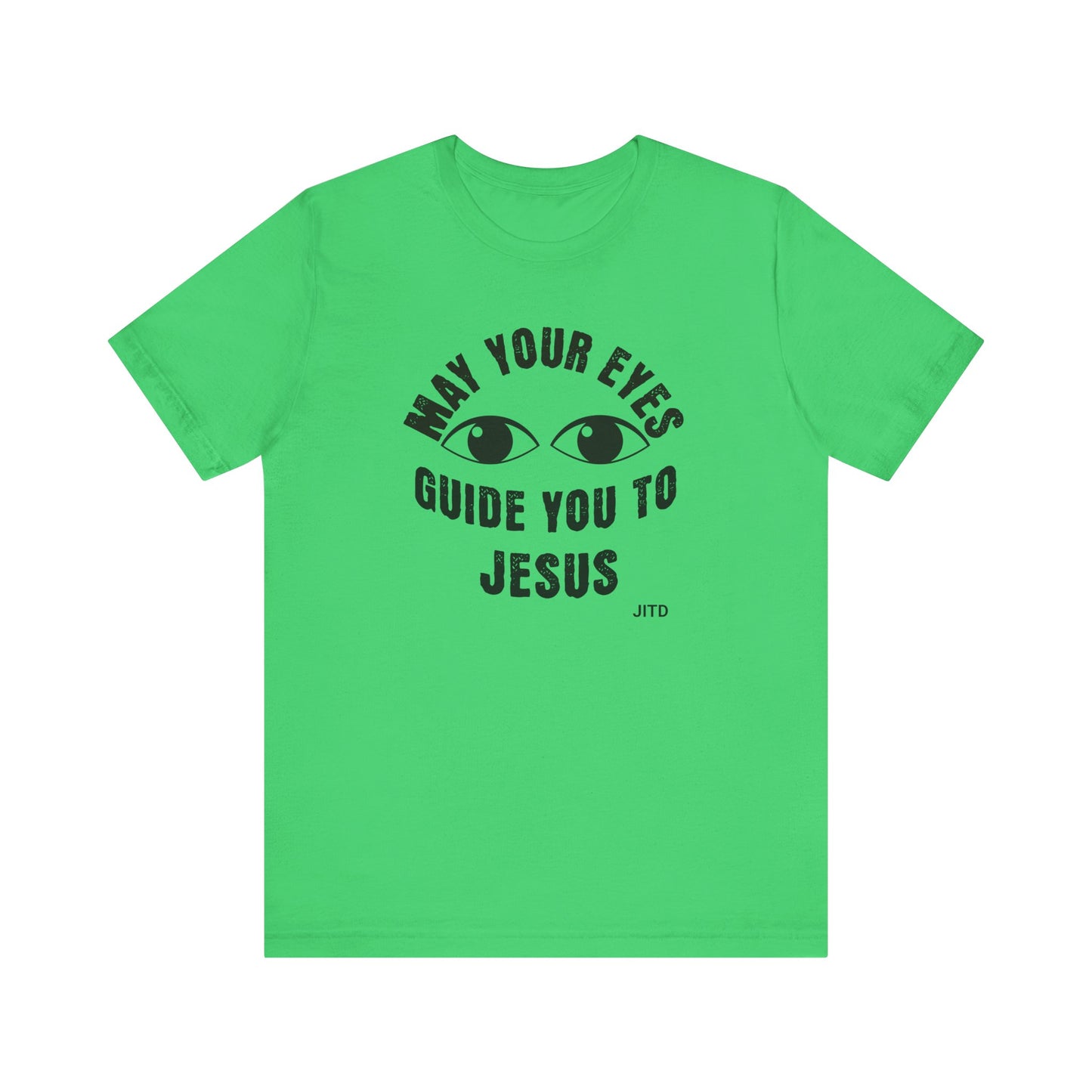 JITD "MAY YOUR EYES GUIDE YOU" TEE