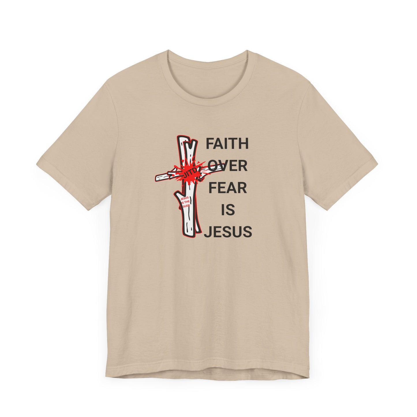 JITD FAITH OVER FEAR TEE