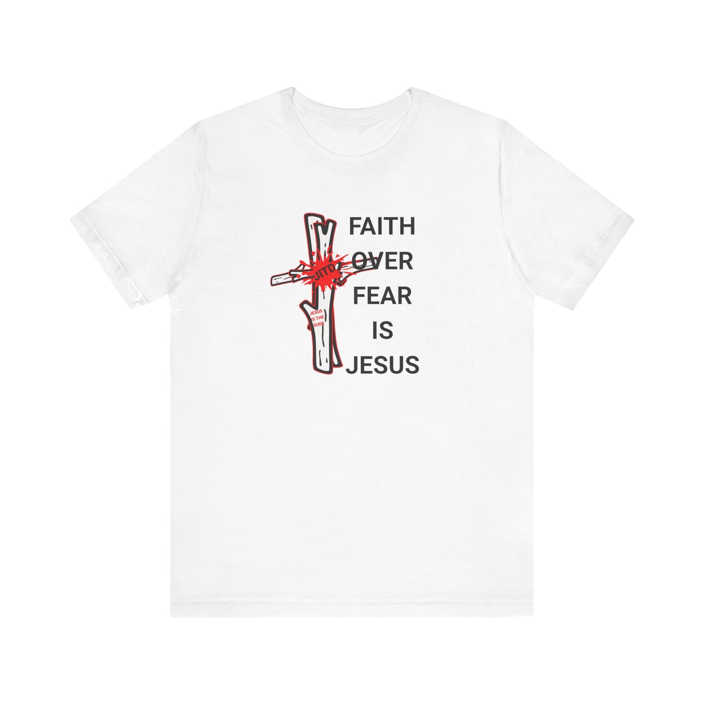 JITD FAITH OVER FEAR TEE