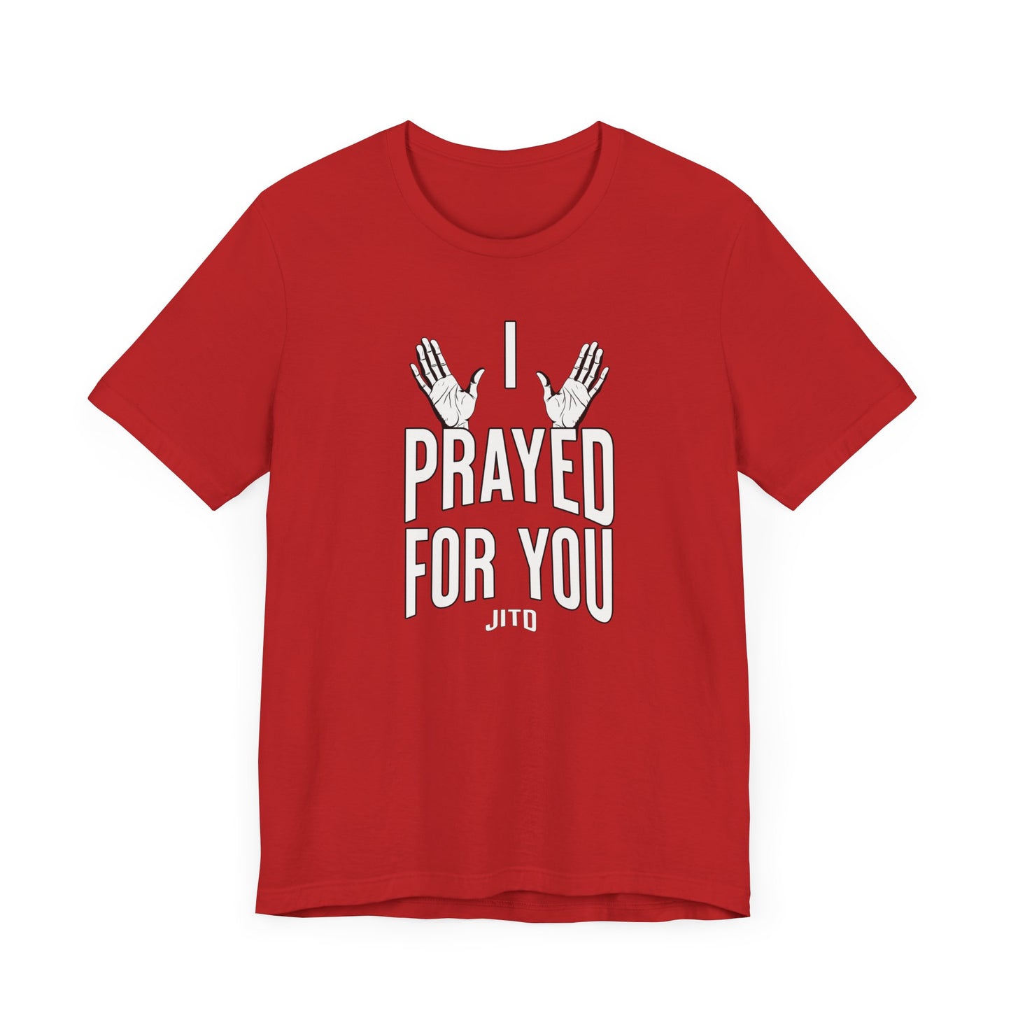 JITD "I PRAYED" OPEN HANDS TEE