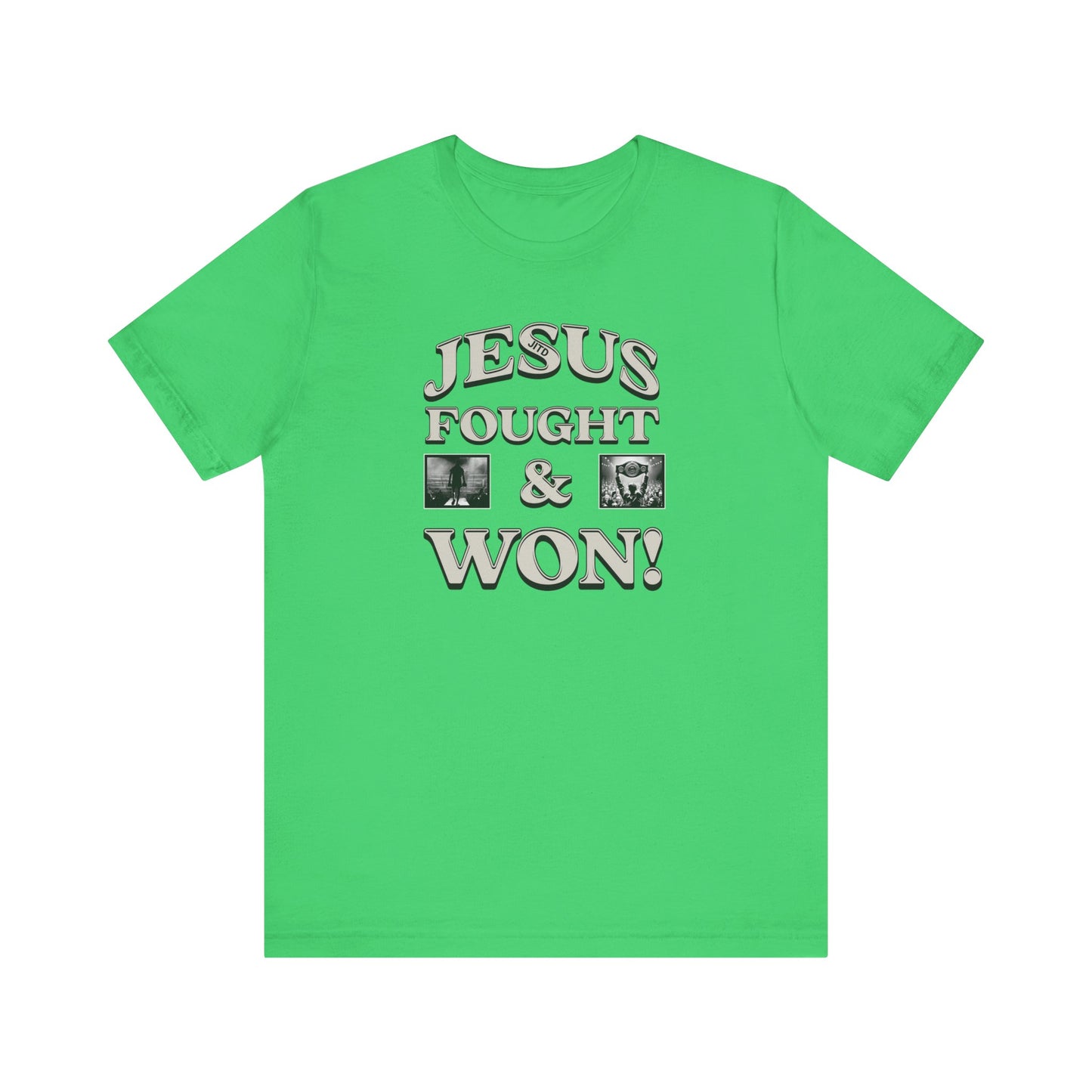 JITD FOUGHT AND WON TEE