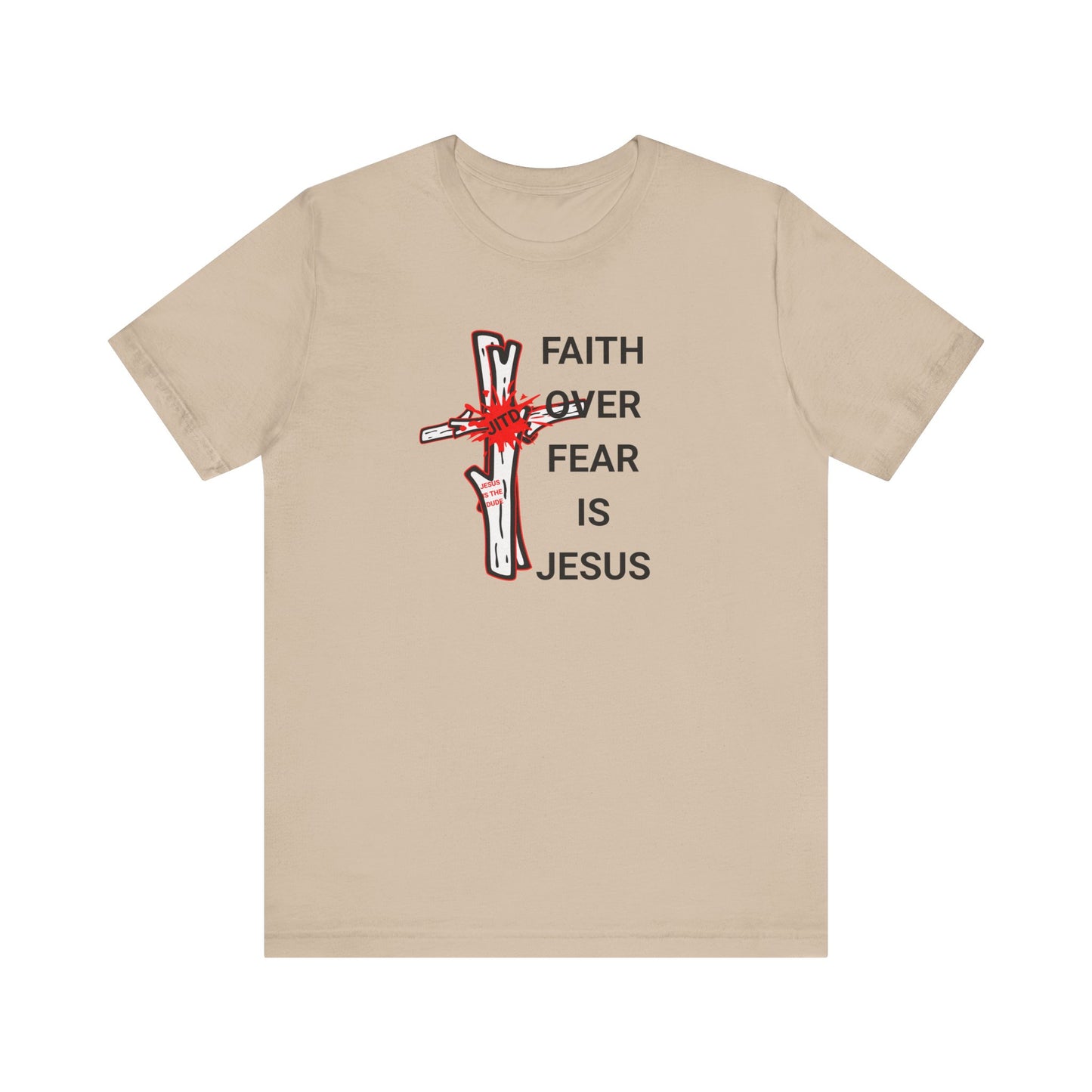 JITD FAITH OVER FEAR TEE