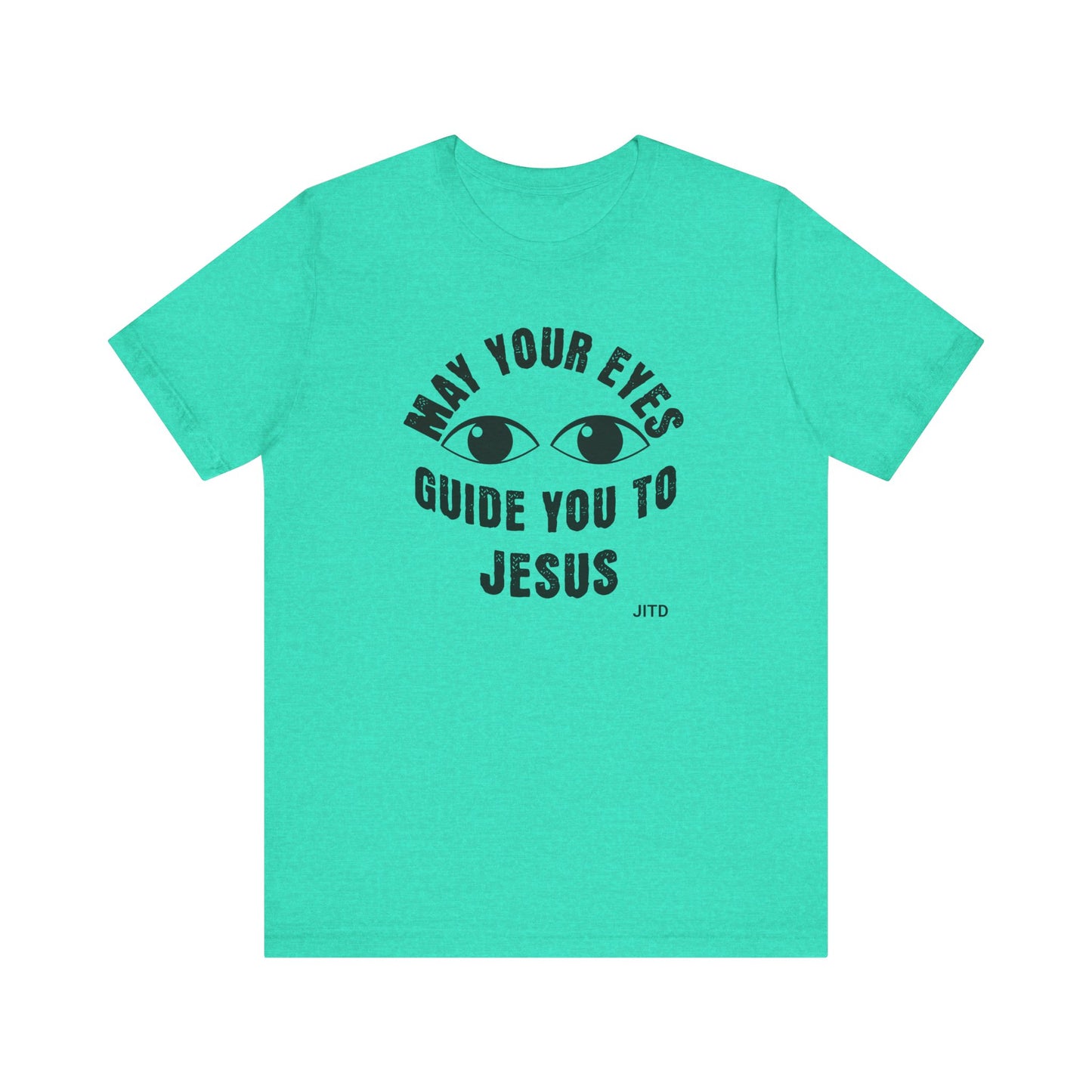 JITD "MAY YOUR EYES GUIDE YOU" TEE