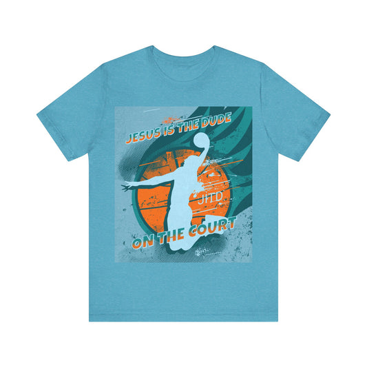 JESUS IS THE DUDE "ON THE COURT" TEE