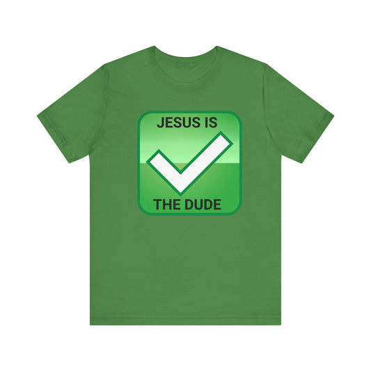 JESUS IS THE DUDE "CHECK" TEE