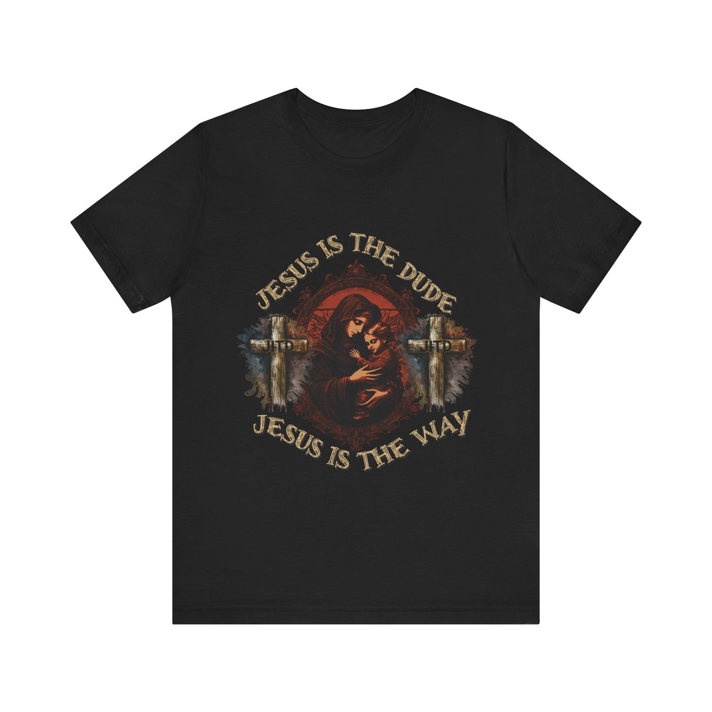 JESUS IS THE DUDE "AND THE WAY" TEE