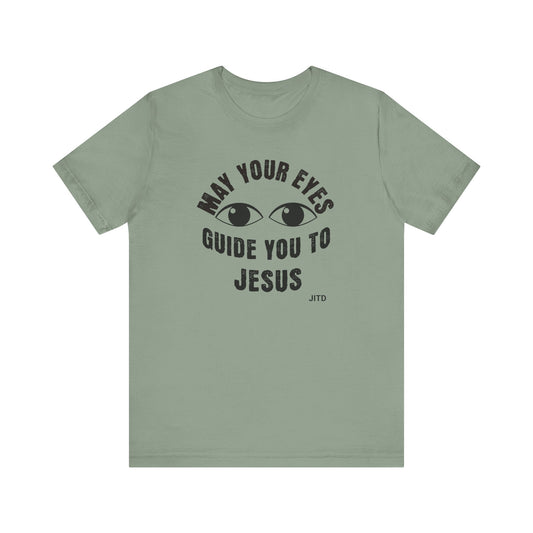 JITD "MAY YOUR EYES GUIDE YOU" TEE